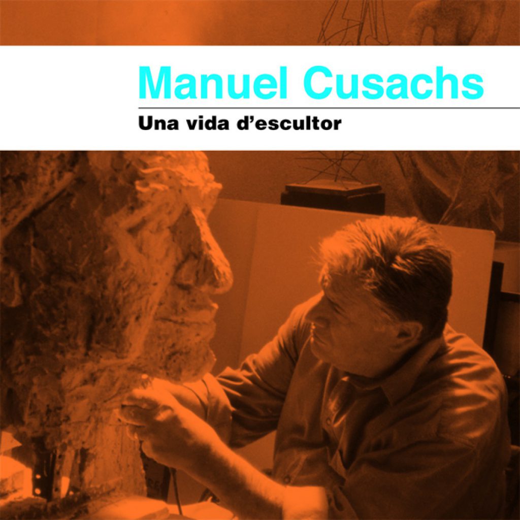 Manuel Cusachs. Una vida d'escultor
